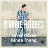 Robbie Rhodes - Lovey Dovey Kinda Thang - Single